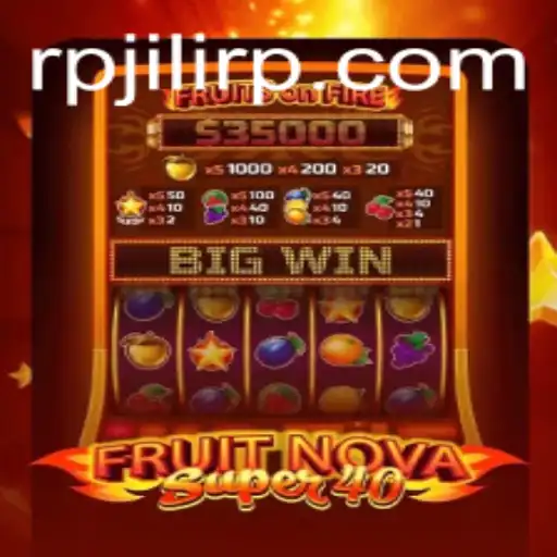 Explore the Exciting World of FruitNovaSuper40 with RPJILI