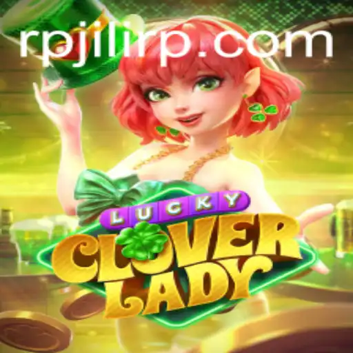 Discovering the Enchantment of LuckyCloverLady: The New Sensation in RPJILI Gaming